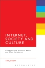 Internet, Society and Culture : Communicative Practices Before and After the Internet - eBook
