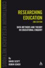 Researching Education : Data, Methods and Theory in Educational Enquiry - eBook