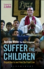 Suffer the Children : Dispatches to and from the Front Line - eBook