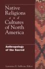 Native Religions and Cultures of North America : Anthropology of the Sacred - eBook