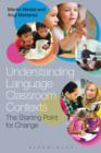 Understanding Language Classroom Contexts : The Starting Point for Change - eBook