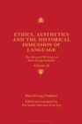 Ethics, Aesthetics and the Historical Dimension of Language : The Selected Writings of Hans-Georg Gadamer Volume II - Book
