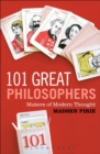 101 Great Philosophers : Makers of Modern Thought - eBook