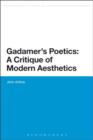 Gadamer's Poetics: A Critique of Modern Aesthetics - eBook