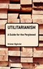 Utilitarianism: A Guide for the Perplexed - eBook