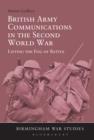 British Army Communications in the Second World War : Lifting the Fog of Battle - eBook