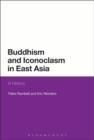 Buddhism and Iconoclasm in East Asia : A History - eBook