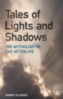 Tales of Lights and Shadows : Mythology of the Afterlife - eBook