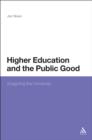 Higher Education and the Public Good : Imagining the University - eBook