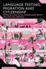 Language Testing, Migration and Citizenship : Cross-National Perspectives on Integration Regimes - eBook