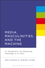 Media, Masculinities, and the Machine : F1, Transformers, and Fantasizing Technology at its Limits - eBook