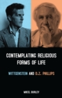 Contemplating Religious Forms of Life: Wittgenstein and D.Z. Phillips - eBook