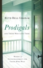 Prodigals and Those Who Love Them : Words of Encouragement for Those Who Wait - eBook