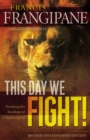 This Day We Fight! : Breaking the Bondage of a Passive Spirit - eBook