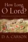 How Long, O Lord? : Reflections on Suffering and Evil - eBook