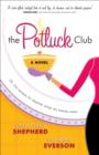The Potluck Club (The Potluck Club Book #1) : A Novel - eBook