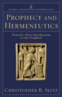Prophecy and Hermeneutics (Studies in Theological Interpretation) : Toward a New Introduction to the Prophets - eBook