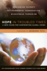 Hope in Troubled Times : A New Vision for Confronting Global Crises - eBook