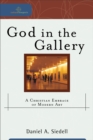 God in the Gallery (Cultural Exegesis) : A Christian Embrace of Modern Art - eBook