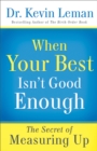When Your Best Isn't Good Enough : The Secret of Measuring Up - eBook