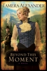 Beyond This Moment (Timber Ridge Reflections Book #2) - eBook