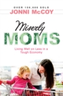 Miserly Moms : Living Well on Less in a Tough Ecomony - eBook