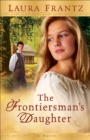 The Frontiersman's Daughter : A Novel - eBook