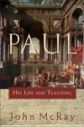 Paul : His Life and Teaching - eBook