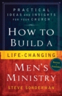 How to Build a Life-Changing Men's Ministry : Practical Ideas and Insights for Your Church - eBook