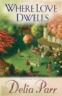 Where Love Dwells (Candlewood Trilogy Book #3) - eBook