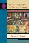 Encountering the Book of Isaiah (Encountering Biblical Studies) : A Historical and Theological Survey - eBook