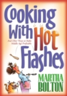 Cooking With Hot Flashes : And Other Ways to Make Middle Age Profitable - eBook