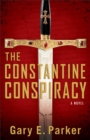 The Constantine Conspiracy : A Novel - eBook