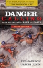 Danger Calling : True Adventures of Risk and Faith - eBook
