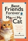 Best Friends Forever: Me and My Cat : What I've Learned About Life, Love, and Faith From My Cat - eBook