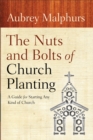 The Nuts and Bolts of Church Planting : A Guide for Starting Any Kind of Church - eBook