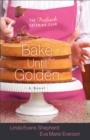 Bake Until Golden (The Potluck Catering Club Book #3) : A Novel - eBook