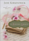 A Saving Grace (Ebook Shorts) : A Sincerely Yours Novella - eBook