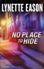 No Place to Hide (Hidden Identity Book #3) : A Novel - eBook