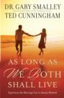 As Long As We Both Shall Live : Experience the Marriage You've Always Wanted - eBook
