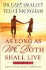 As Long As We Both Shall Live Study Guide : Experiencing the Marriage You've Always Wanted - eBook