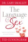 The Language of Sex : Experiencing the Beauty of Sexual Intimacy - eBook