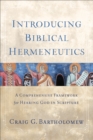 Introducing Biblical Hermeneutics : A Comprehensive Framework for Hearing God in Scripture - eBook
