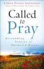 Called to Pray : Astounding Stories of Answered Prayer - eBook