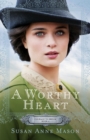 A Worthy Heart (Courage to Dream Book #2) - eBook