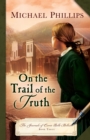 On the Trail of the Truth (The Journals of Corrie Belle Hollister Book #3) - eBook