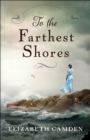 To the Farthest Shores - eBook