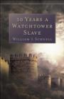 30 Years a Watchtower Slave : The Confessions of a Converted Jehovah's Witness - eBook