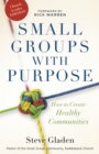 Small Groups with Purpose : How to Create Healthy Communities - eBook