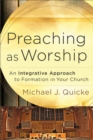 Preaching as Worship : An Integrative Approach to Formation in Your Church - eBook